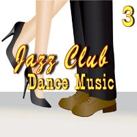 Jazz Club Dance Music, Vol. 3