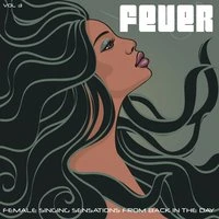Fever, Vol. 3