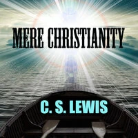 Clive Staples Lewis. «Mere Christianity»