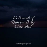 40 Sounds of Rain for Baby Sleep Aid