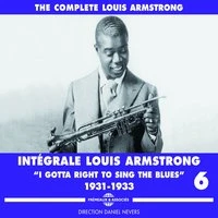Intégrale Louis Armstrong, Vol. 6 : I Gotta Right to Sing the Blues 1931-1933