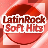 LatinRock Soft  Hits