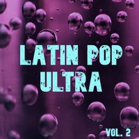 Latin Pop Ultra Vol. 2