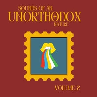 Sounds of an Unorthodox Nature Vol. 2