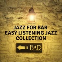 Jazz for Bar, Easy Listening Jazz Collection