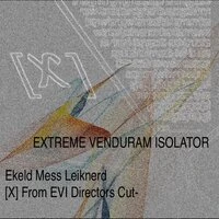 Ekeld Mess Leikner (X-NEXT From Extreme Venduram Isolator Directors Cut)