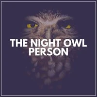 The Night Owl Person