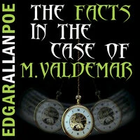 Edgar Allan Poe. «The Facts in the Case of M. Valdemar»