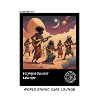 Papaya Sunset Lounge: World Ethnic Cafe Lounge