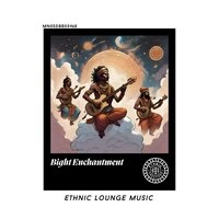 Bight Enchantment: Ethnic Lounge Music