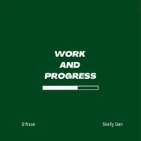 Work and Progress