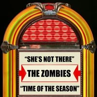 She's Not There / Time Of The Season