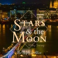Stars and the Moon-the Night Is Alive