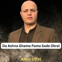 Da Ashna Ghama Pama Sade Okral