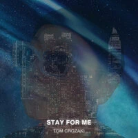 Stay for Me
