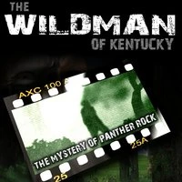 The Wildman of Kentucky: The Mystery of Panther Rock Soundtrack