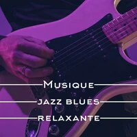 Musique jazz blues relaxante. Bonne ambiance, Agréable soirée entre amis, Repos pour l'esprit