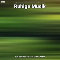 #01 Ruhige Musik zum Schlafen, Relaxen und für ASMR