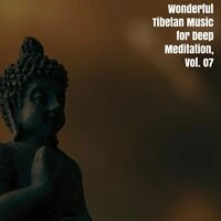 Wonderful Tibetan Music for Deep Meditation, Vol. 07