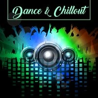 Dance & Chillout