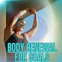 Body Renewal for Goals