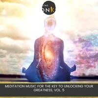 Meditation Music for the Key to Unlocking Your Greatness, Vol. 5