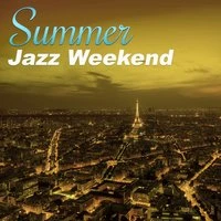 Summer Jazz Weekend – Favourite Jazz Sounds for Summer, Jazz Club & Restaurant, Most Relaxing Music to Relieve Stress, Cafe Jazz, Simple and Beautiful