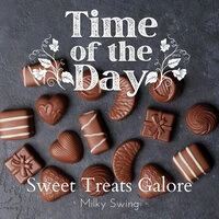 Time of the Day - Sweet Treats Galore