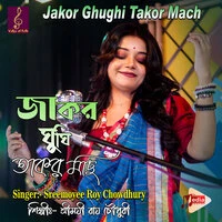 Jakor Ghughi Takor Mach