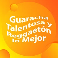 Guaracha Talentosa y Reggaeton lo mejor
