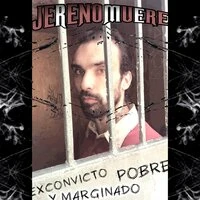 Exconvicto, pobre y marginado