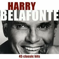 45 Classic Hits of Harry Belafonte