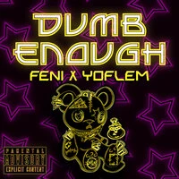 Dumb Enough