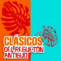 Clásicos del Reguetón Antiguo