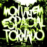 Montagem Espacial Tornado