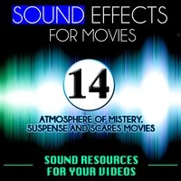 Sound Effects for Movies. Sounds Resources for Your Videos Vol. 14 Atmosphere of Mystery. Suspense and Scares Movies