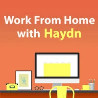 Work From Home With Haydn