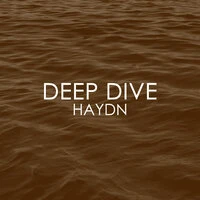 Deep Dive - Haydn