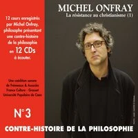 Contre-histoire de la philosophie, vol. 3-1 : la résistance au Christianisme I
