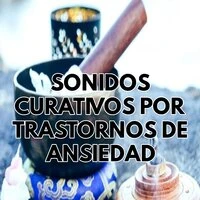 Sonidos curativos por trastornos de ansiedad