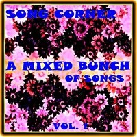 Song Corner : A Mixed Bunch of Songs, Vol.1
