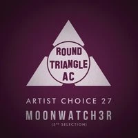 Artist Choice 27: Moonwatch3r