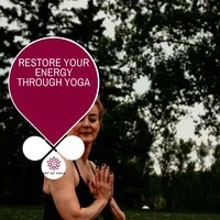 Restore Your Energy Through Yoga