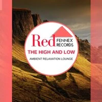 The High And Low - Ambient Relaxation Lounge