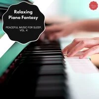 Relaxing Piano Fantasy - Peaceful Music For Sleep, Vol. 4
