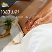 Peaceful Spa - Happy Piano Music Session, Vol. 2
