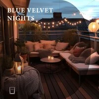Blue Velvet Nights