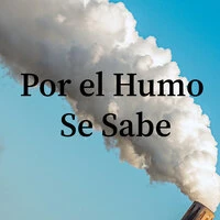 Por el Humo Se Sabe