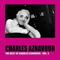 The Best of Charles Aznavour, Vol. 3