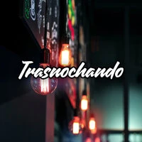 Trasnochando